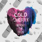 輸入盤 COLD CHERRY / BEFORE THE RAIN （EP） [CD]