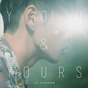 輸入盤 LEE SEOK HOON / MINI ALBUM ： YOU＆YOURS [CD]