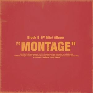 輸入盤 BLOCK B / 6TH MINI ALBUM ： MONTAGE [CD]