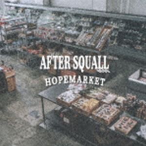 AFTER SQUALL / HOPEMARKET [CD]