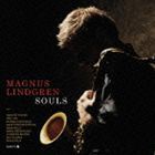 マグナス・リンドグレン（ts、fl、afl、cl、bcl、rhodes、wurlitzer、vo） / SOULS [CD]