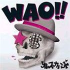 オレスカバンド / WAO!!（通常盤） [CD]