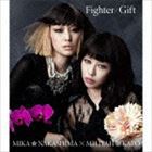 中島美嘉×加藤ミリヤ / Fighter／Gift（通常盤／Mika盤） [CD]