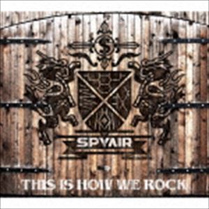 SPYAIR / THIS IS HOW WE ROCK（初回生産限定盤／CD＋DVD） [CD]