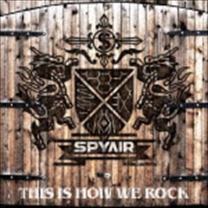 SPYAIR / THIS IS HOW WE ROCK（通常盤） [CD]