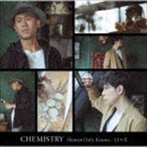 CHEMISTRY / Heaven Only Knows／13ヶ月（通常盤） [CD]