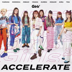 Girls2 / アクセラレイト（通常盤） [CD]