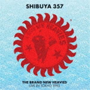ザ・ブラン・ニュー・ヘヴィーズ / SHIBUYA 357（ライヴ・イン・トーキョー1992） [CD]