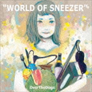 OverTheDogs / WORLD OF SNEEZER [CD]