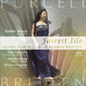 村井香子（S） / Fairest Isle 美しき島 〜イギリスの歌 パーセルとブリテン〜 [CD]