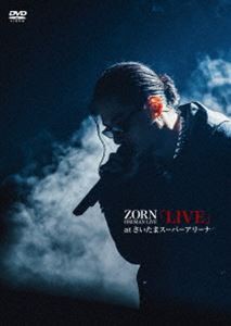 ZORN／LIVE at さいたまスーパーアリーナ（生産限定盤） [DVD]