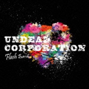 UNDEAD CORPORATION / Flash Back [CD]