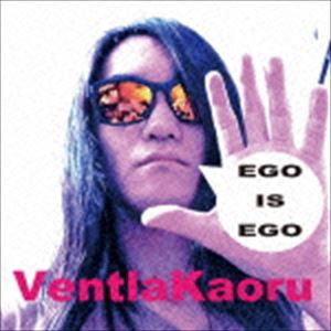 ベントラーカオル / EGO IS EGO [CD]