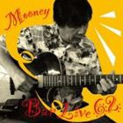 Mooney（vo、g） / Bar Live’62 [CD]