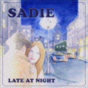 SADIE / LATE AT NIGHT [CD]