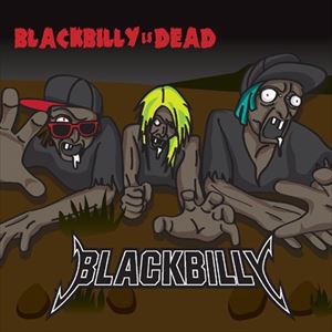 BLACKBILLY / BLACKBILLY is DEAD [CD]