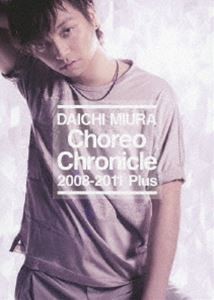 三浦大知／Choreo Chronicle 2008-2011 Plus [DVD]