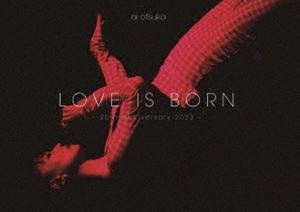 大塚愛／LOVE IS BORN 〜20th Anniversary 2023〜（通常盤） [DVD]