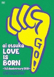 大塚愛／LOVE IS BORN〜5th Anniversary 2008〜at Osaka-jo Yagai Ongaku-Do〜（通常盤） [DVD]