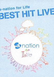 a-nation for Life BEST HIT LIVE [DVD]