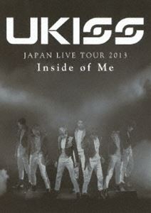 U-KISS JAPAN LIVE TOUR 2013 〜Inside of Me〜 [DVD]