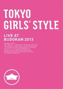 東京女子流／TOKYO GIRLS’ STYLE LIVE AT BUDOKAN 2013 [DVD]