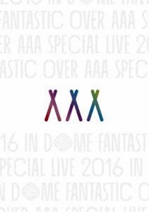 AAA Special Live 2016 in Dome -FANTASTIC OVER-（通常盤） [DVD]