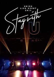 U-KISS LIVE EVENT 2017 〜Stay with U〜 [DVD]