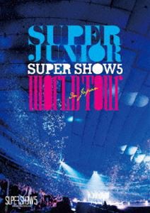 SUPER JUNIOR WORLD TOUR SUPER SHOW5 in JAPAN（通常盤） [DVD]