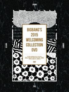 BIGBANG／BIGBANG’S 2015 WELCOMING COLLECTION DVD（初回生産限定） [DVD]