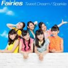 Fairies / Tweet Dream／Sparkle [CD]