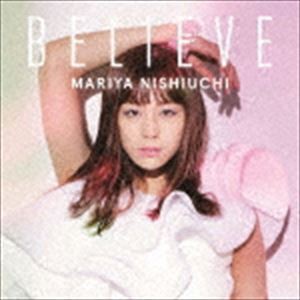 西内まりや / BELIEVE（通常盤／CD＋DVD（スマプラ対応）） [CD]