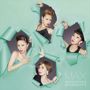 MAX / NEW EDITION II 〜MAXIMUM HITS〜 [CD]