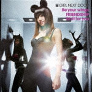 GIRL NEXT DOOR / Be your wings／FRIENDSHIP／Wait for you（CD＋DVD） [CD]