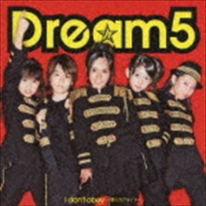 Dream5 / I don’t obey〜僕らのプライド〜（ジャケットB） [CD]