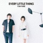 Every Little Thing / FUN-FARE [CD]