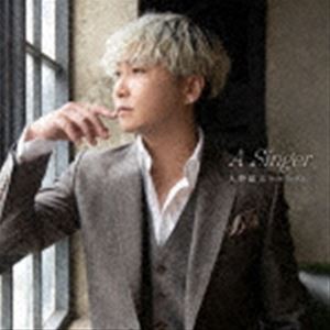 大野雄大（from Da-iCE） / A Singer（CD＋Blu-ray（スマプラ対応）） [CD]