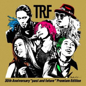 TRF / TRF 30th Anniversary ”past and future” Premium Edition（初回生産限定盤／3CD＋3Blu-ray） [CD]