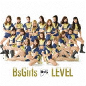 BsGirls / LEVEL（CD＋DVD） [CD]