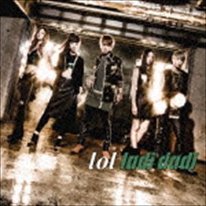 lol / ladi dadi（CD＋DVD） [CD]