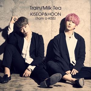 KISEOP ＆ HOON（from U-KISS） / Train／Milk Tea（CD（スマプラ対応）） [CD]