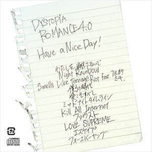 Have a Nice Day! / DYSTOPIA ROMANCE 4.0 [CD]