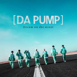 DA PUMP / Dream on the street（通常盤／Type-D／CD＋DVD） [CD]