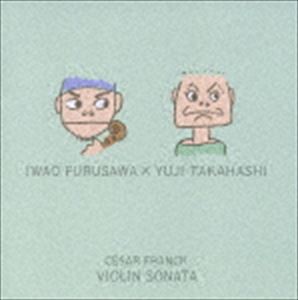 古澤巌＆高橋悠治 / フランク： ヴァイオリン・ソナタ [CD]
