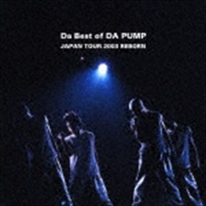 DA PUMP / Da Best of DA PUMP JAPAN TOUR 2003 REBORN [CD]