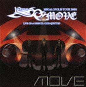 m.o.v.e / m.o.v.e 10 YEARS ANNIVERSARY MEGALOPOLIS TOUR 2008 LIVE CD at SHIBUYA CLUB QUATTRO [CD]