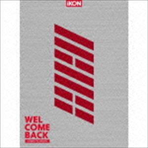 iKON / WELCOME BACK -COMPLETE EDITION-（初回生産限定盤／2CD＋DVD＋スマプラ） [CD]