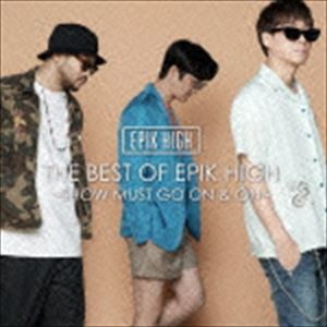 エピック・ハイ / THE BEST OF EPIK HIGH 〜SHOW MUST GO ON ＆ ON〜（CD＋DVD＋スマプラ） [CD]