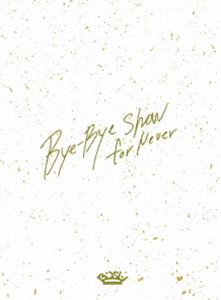 BiSH／Bye-Bye Show for Never at TOKYO DOME（初回生産限定盤） [Blu-ray]