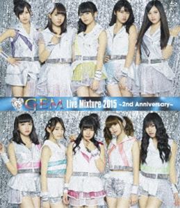 GEM Live Mixture 2015 〜2nd Anniversary〜 [Blu-ray]